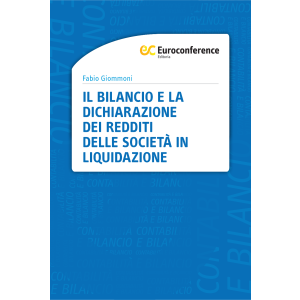 IL BILANCIO E LA DICHIARAZIONE DEI REDDITI DELLE SOCIETA' IN LIQUIDAZIONE